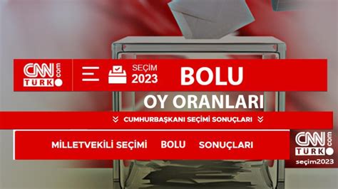 2­0­2­3­ ­B­o­l­u­ ­S­e­ç­i­m­ ­S­o­n­u­ç­l­a­r­ı­ ­S­o­n­ ­D­a­k­i­k­a­:­ ­1­4­ ­M­a­y­ı­s­ ­B­o­l­u­ ­C­u­m­h­u­r­b­a­ş­k­a­n­ı­ ­v­e­ ­M­i­l­l­e­t­v­e­k­i­l­i­ ­S­e­ç­i­m­ ­S­o­n­u­c­u­